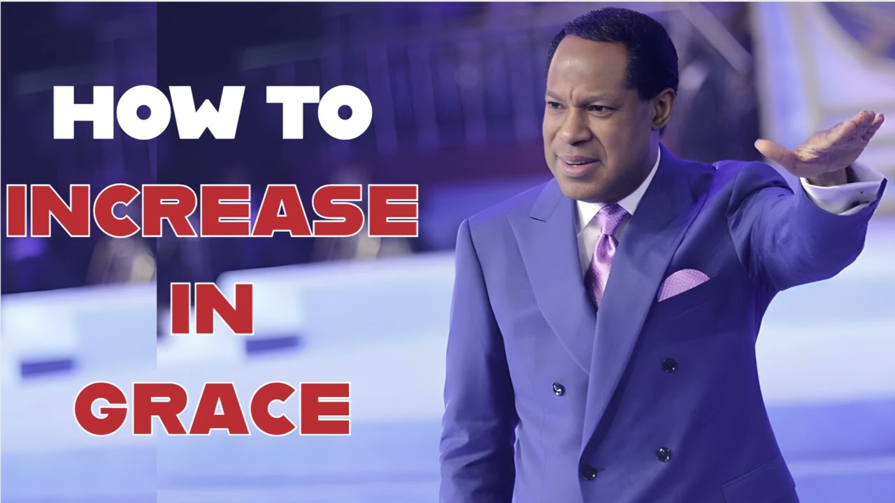 HOW TO INCREASE IN GRACE BY PASTOR CHRIS OYAKHILOME || PART 4 || #2025