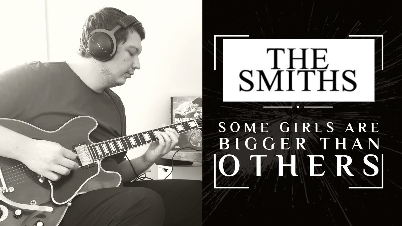 The Smiths - Some Girls are Bigger than Others - Guitar Cover