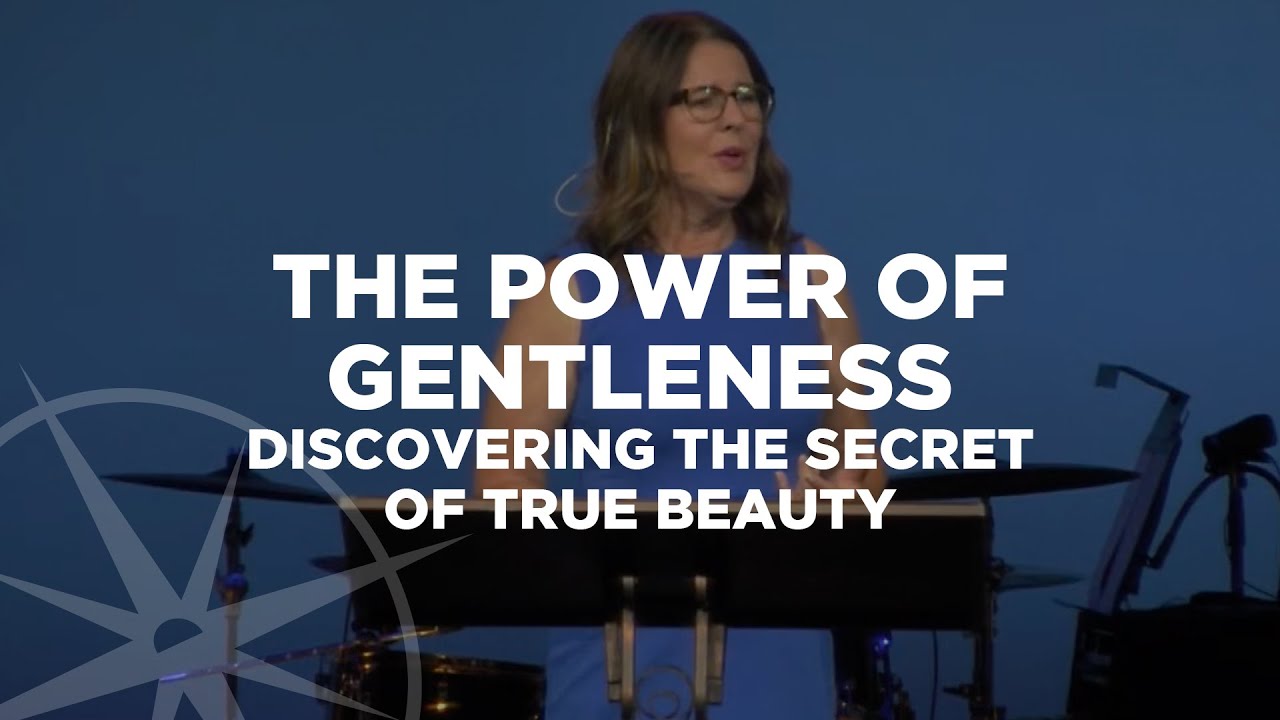 The Power of Gentleness: Discovering the Secret of True Beauty | Women's Bible Study