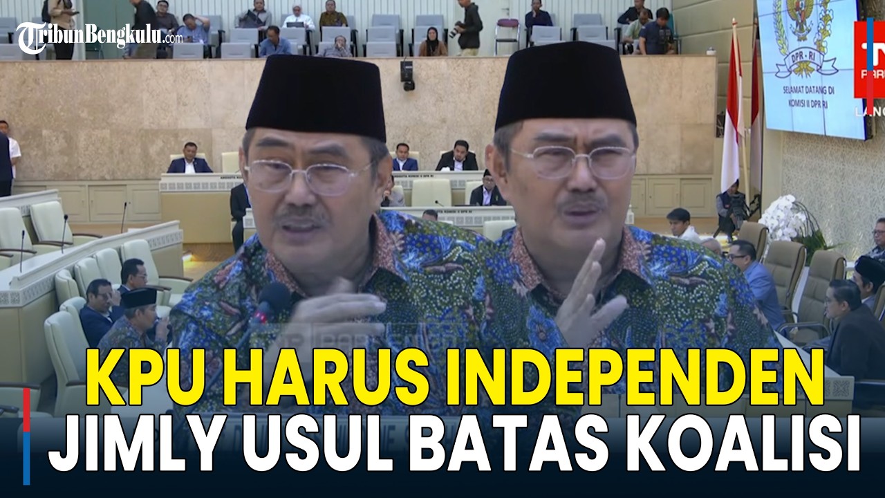 Usul KPU Jadi Cabang Kekuasaan Keempat, Jimly Soroti Bahaya Semua Partai Ikut Pemerintah