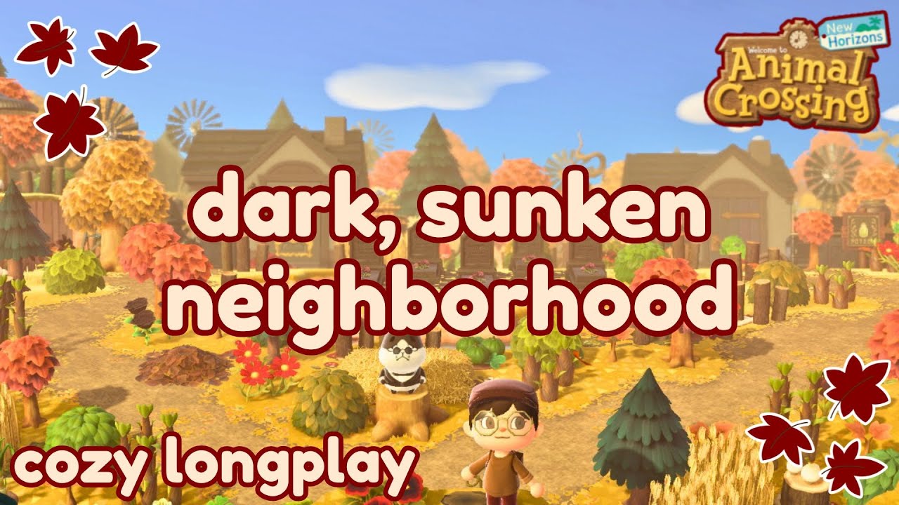 my first longplay! decorating a dark sunken neighborhood | ravenwood | acnh