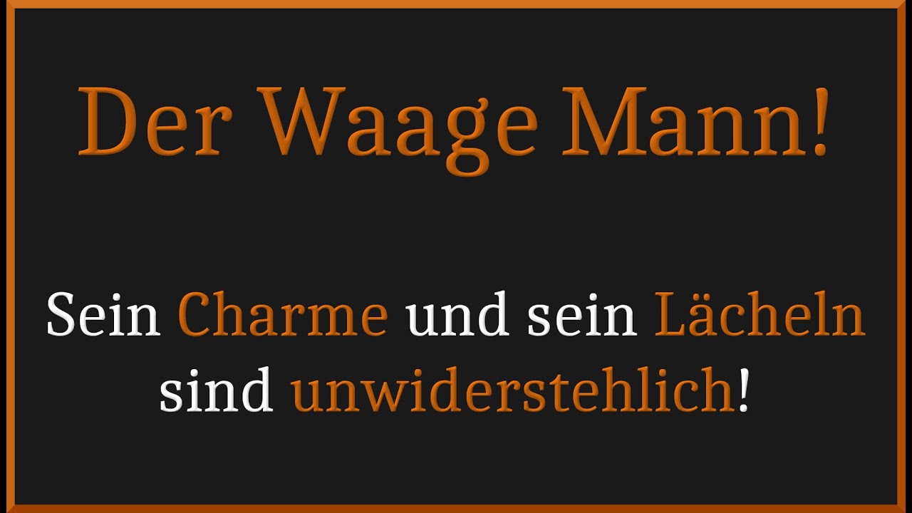 So tickt der Sternzeichen Waage Mann ⚖️  Lerne den Waage Mann kennen