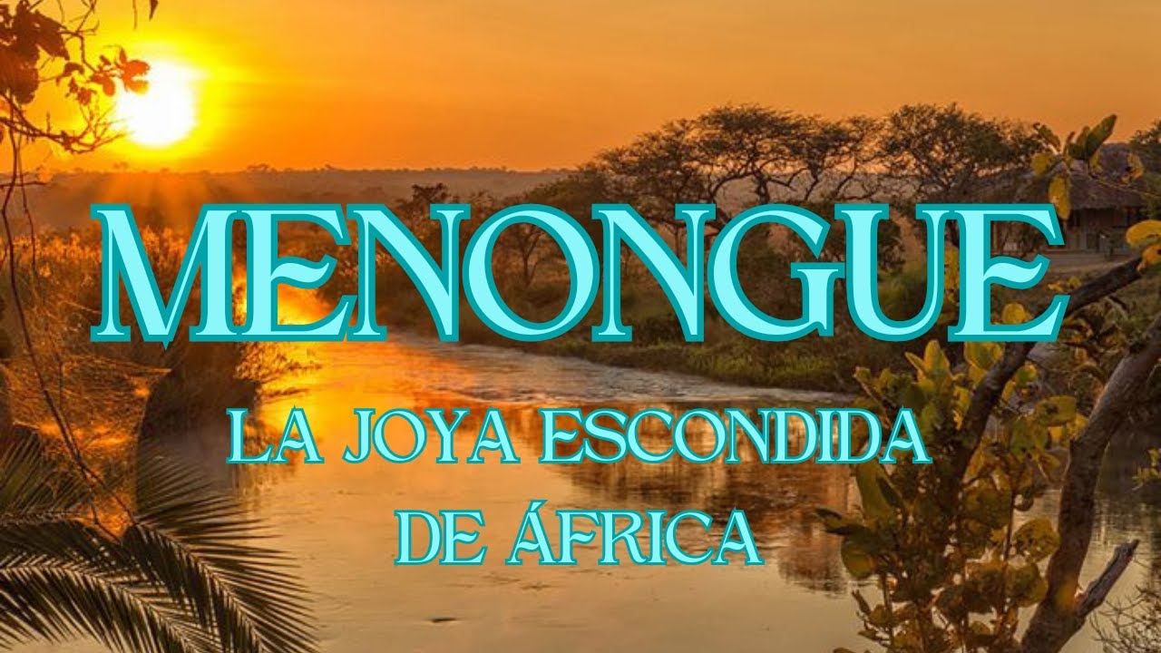 MENONGUE | La maravillosa joya escondida de &Aacute;frica