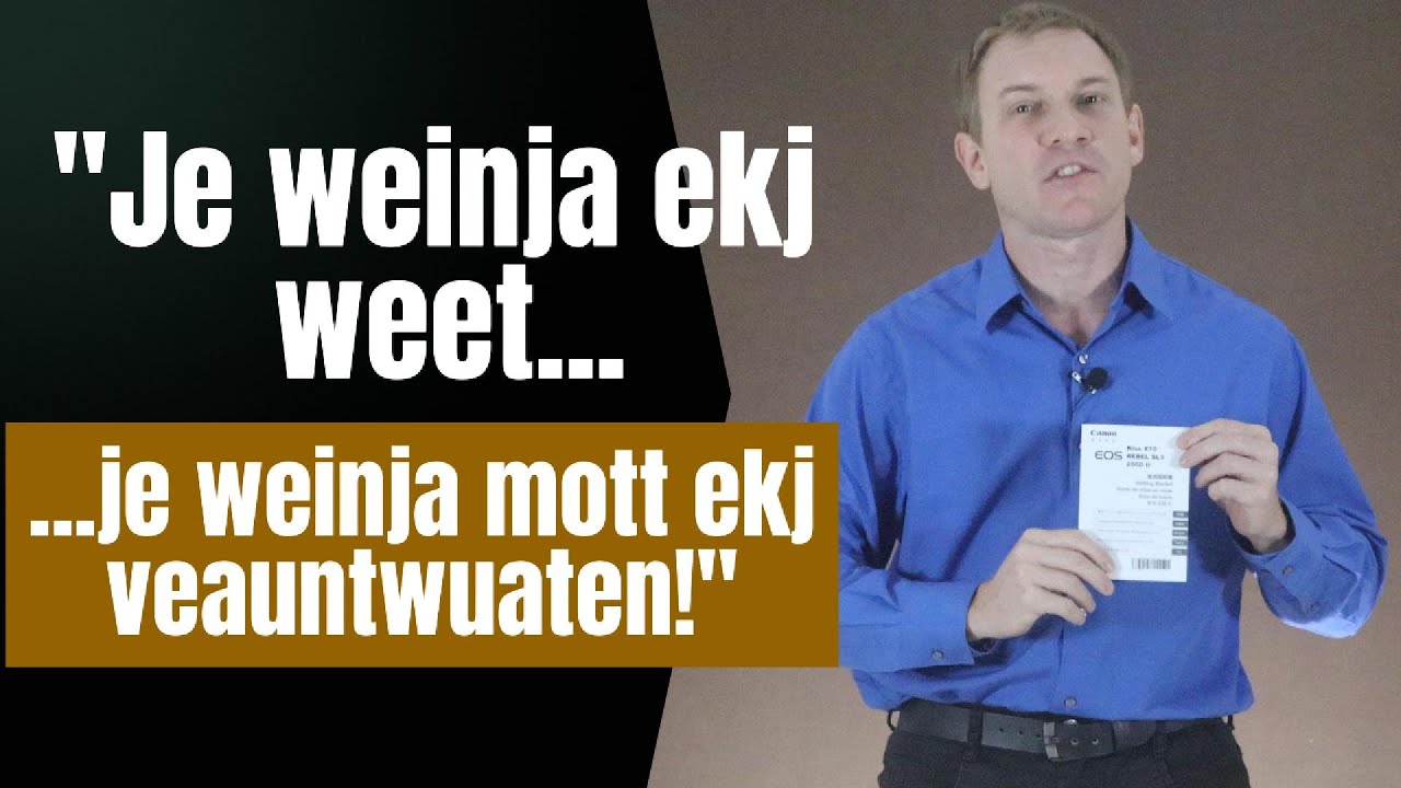 Je weinja ekj weet, je weinja mott ekj veautwuaten!