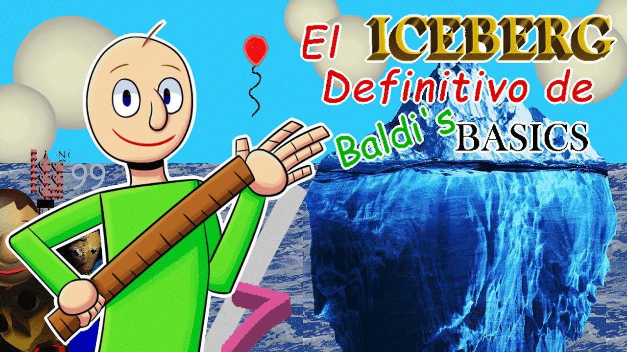 EL ICEBERG DEFINITIVO DE BALDI'S BASICS