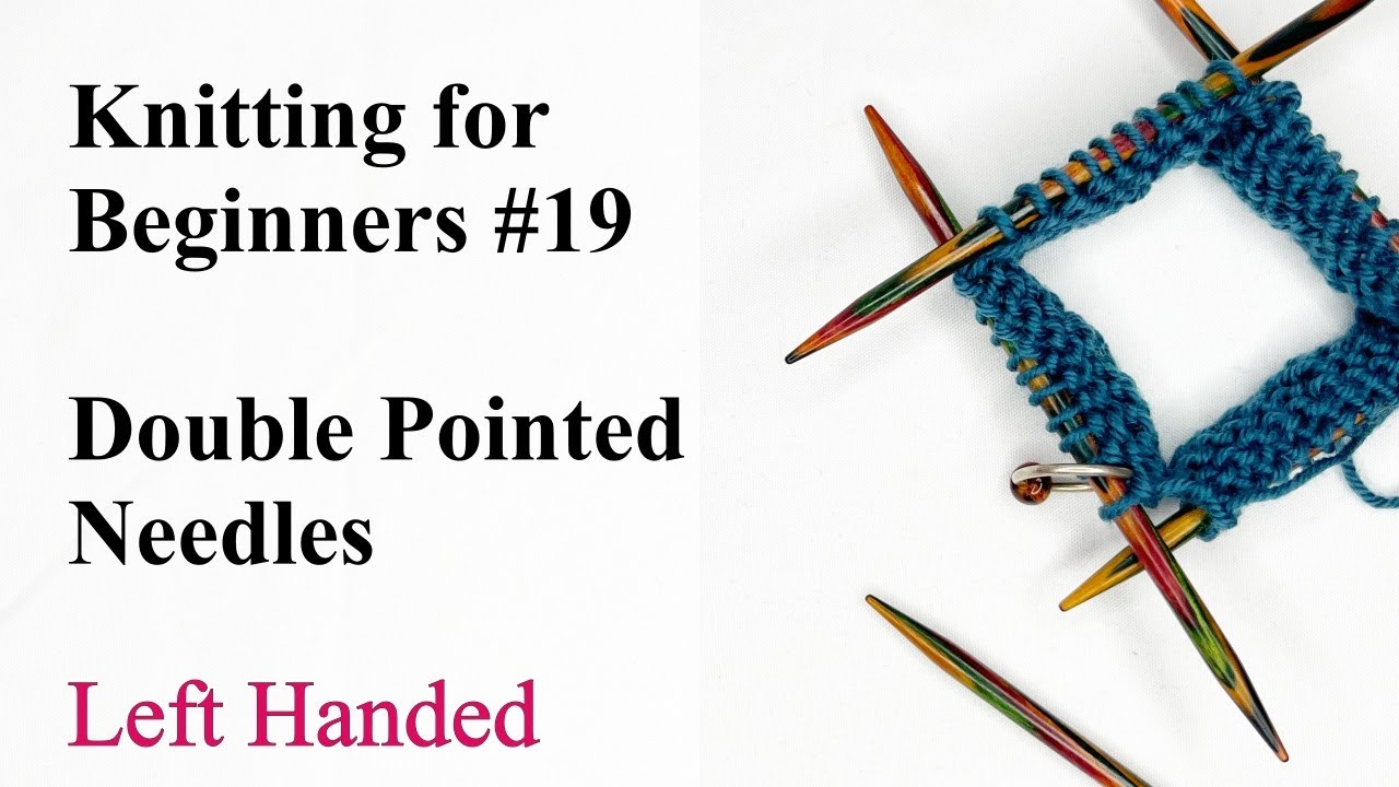 How to Cast On and Knit with Double Pointed Needles (DPNs) - Left Handed - Knitting for Beginners 19