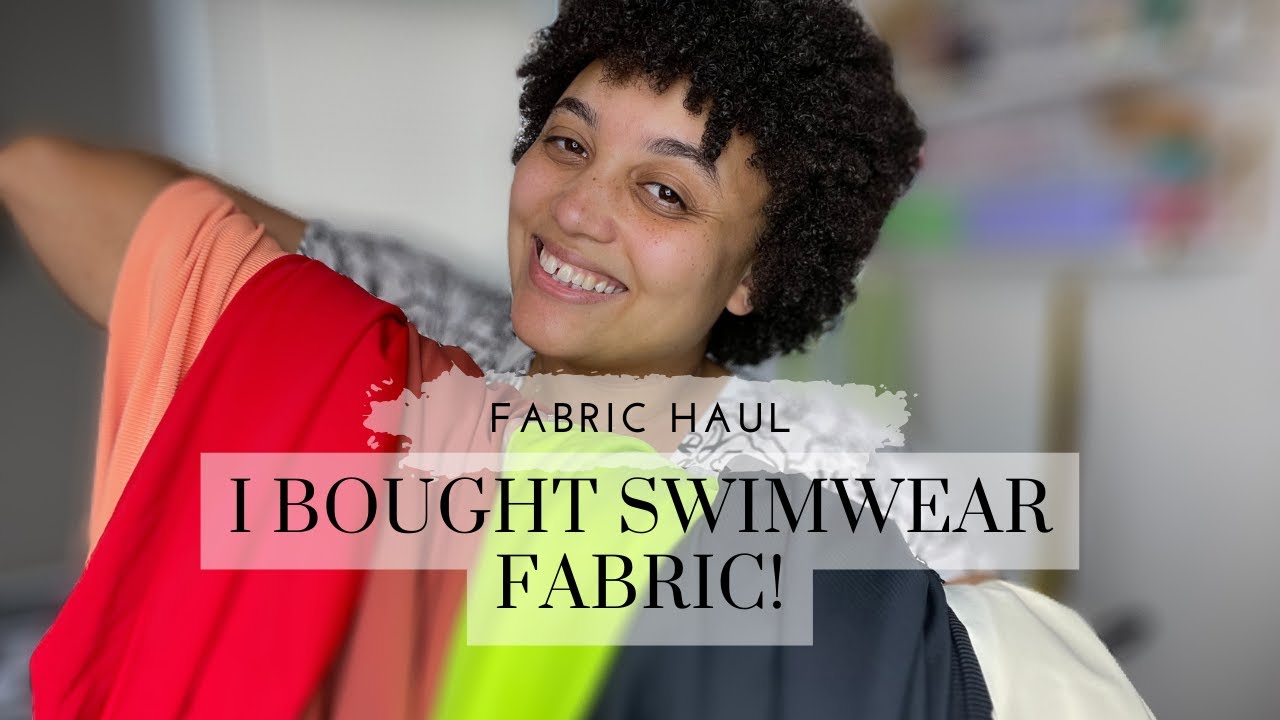 FABRIC HAUL! I BOUGHT SWIMWEAR FABRIC! + SEWING PLANS
