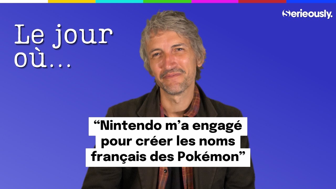 LE JOUR O&Ugrave;... Nintendo m'a engag&eacute; pour cr&eacute;er les noms fran&ccedil;ais des Pok&eacute;mon