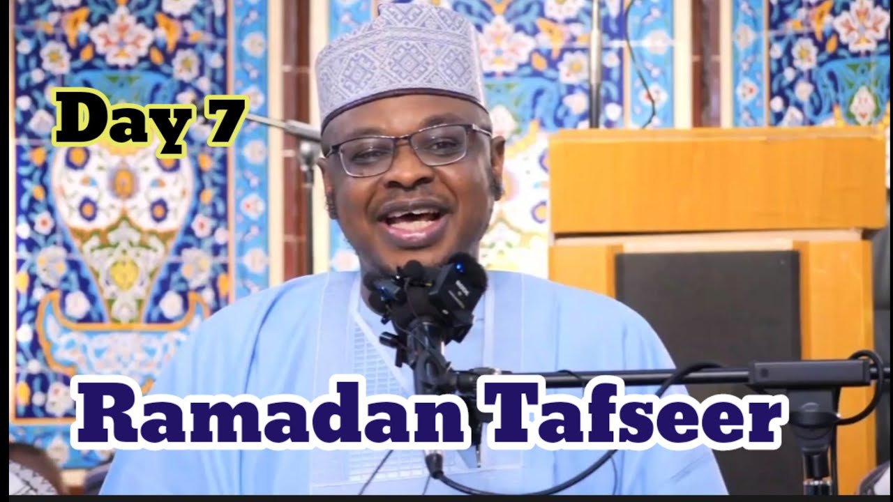 Ramadan Tafseer 007 || Prof Isah Ali Ibrahim phantami Hafizahullah