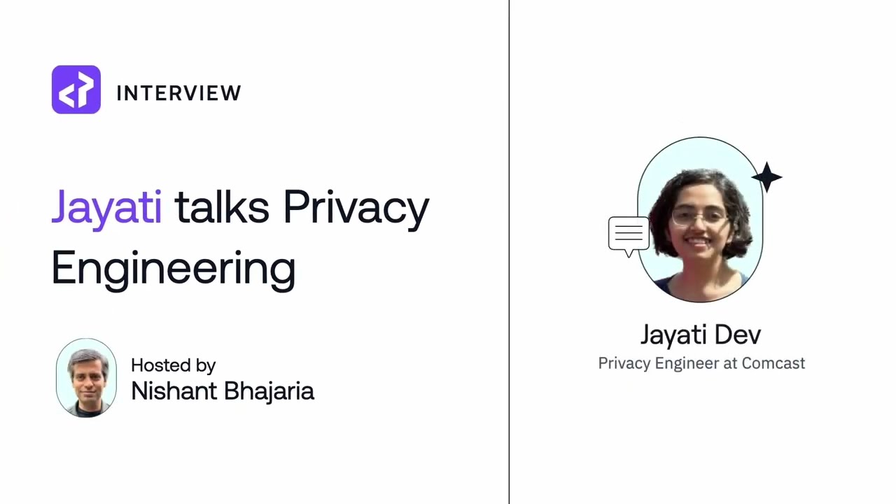Privacy Engineer Interview: Jayati Dev