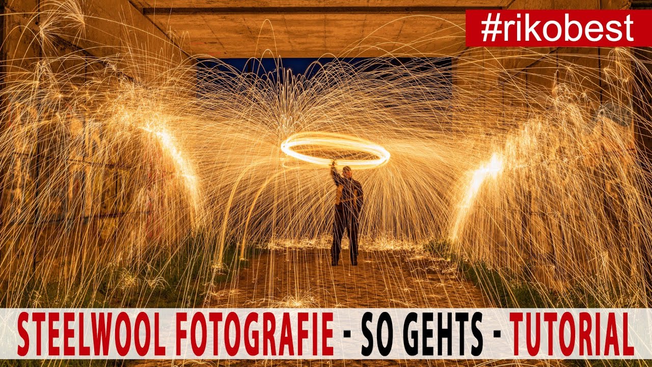 STEELWOOL FOTOGRAFIE - MIT STAHLWOLLE FOTOS MACHEN, LANGZEITBELICHTUNG - TUTORIAL TIPPS & TRICKS