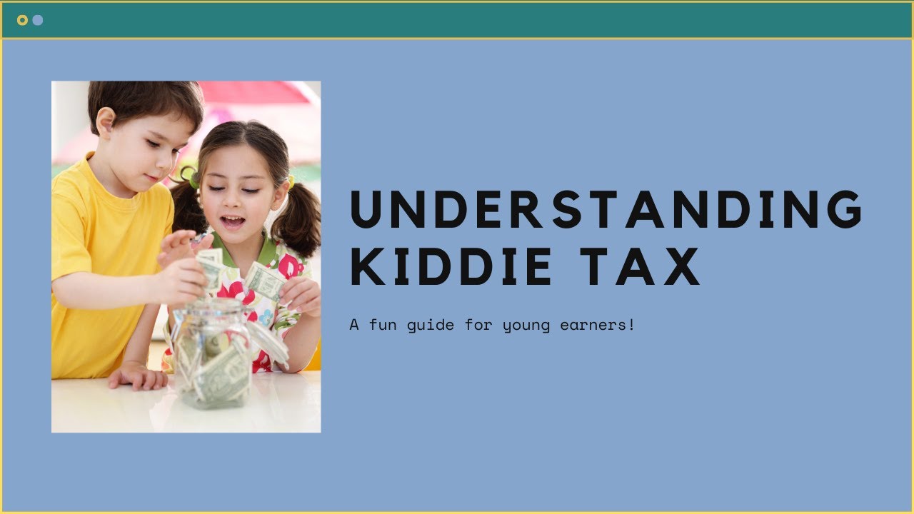 Understanding Kiddie Tax  A Complete Guide