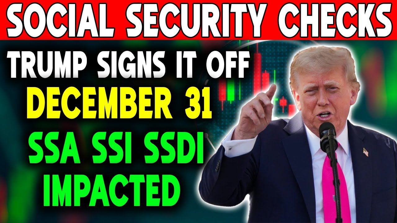 Trump Signs off Social Security Check &ndash; Big December 31th Update for SSA, SSI & SSDI