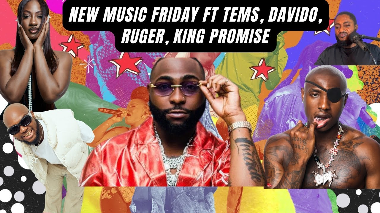 New Music FRIDAY Ft TEMS ,Ruger, Davido, King Promise