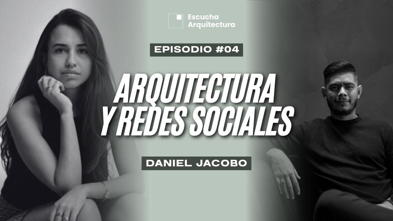 Arquitectura y redes sociales I Sofía Herfón I Escucha Arquitectura I T3E4