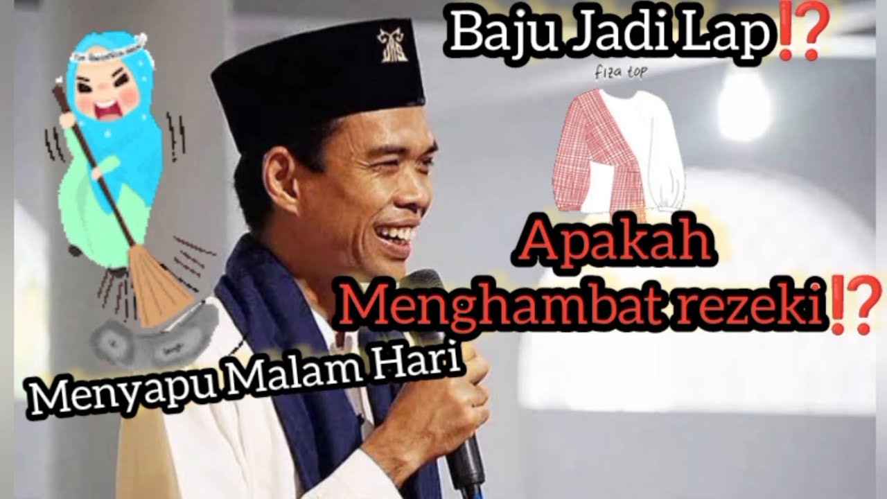 Menyapu Malam⁉️Baju dijadikan lap⁉️ apakah menghambat Rezeki❓❓  Ustadz abdul somad