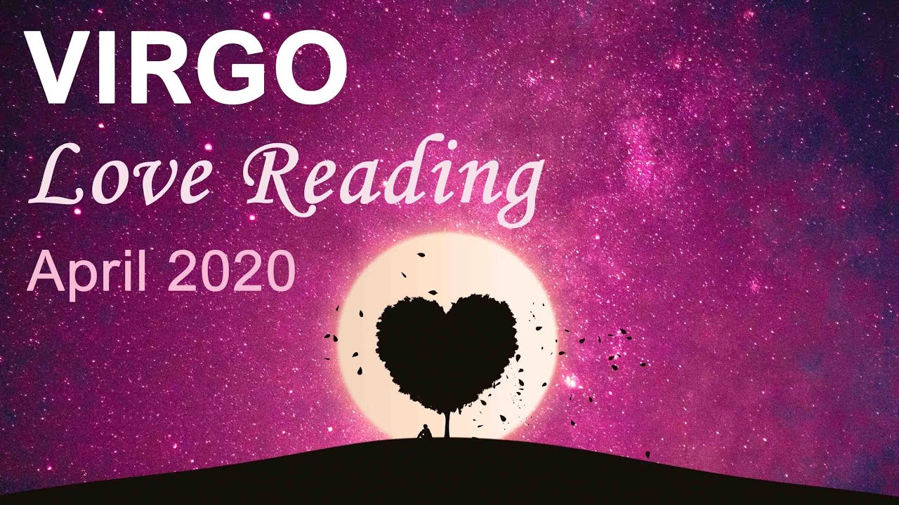 VIRGO LOVE READING - APRIL 2020  