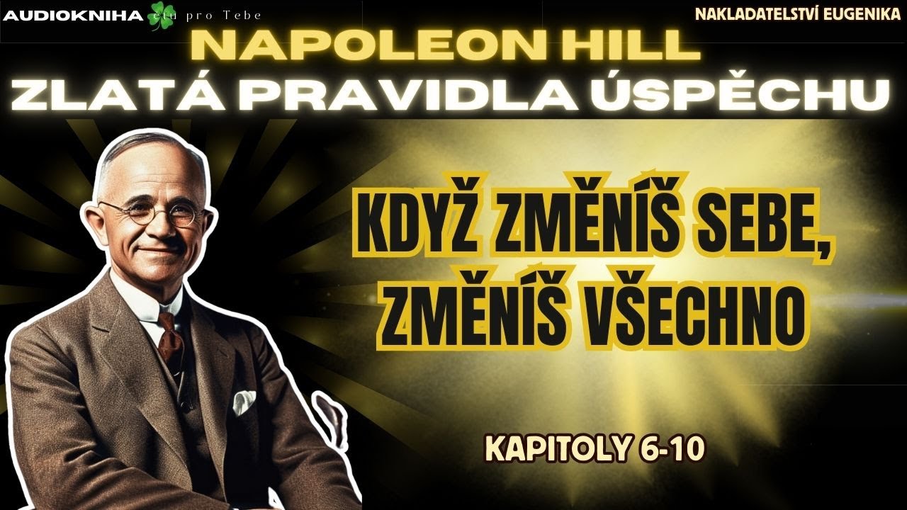 6-10 NAPOLEON HILL | JAK OVLÁDAT MYSL | a zbavit se negativního myšlení? 💡