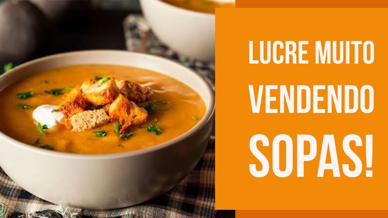 Fazer sopa para vender d&aacute; dinheiro?