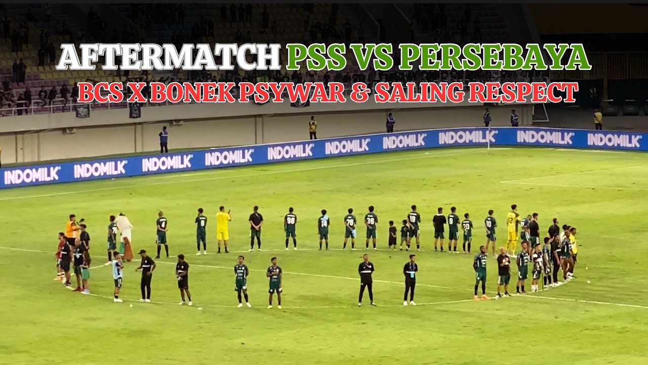 BCS X BONEK PSYWAR & SALING RESPECT | AFTERMATCH PSS VS PERSEBAYA