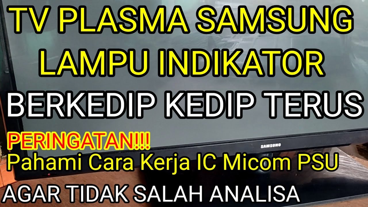 TV Plasma Samsung Indikator Kedip Terus ❌ Tidak Ada Gambar | Langkah Demi Langkah Cara Perbaikan