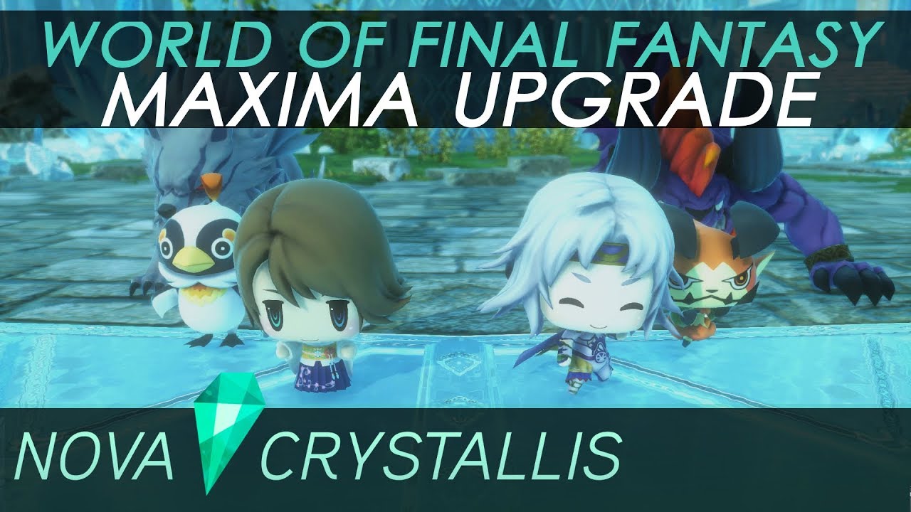 World of Final Fantasy • Maxima Upgrade Overview
