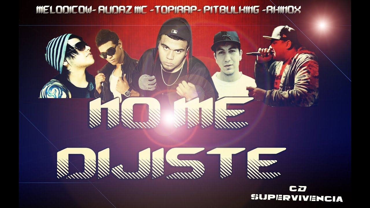 No Me Dijiste - Topirap Ft Rhinox , Melodico rnb, Audaz Mc, Pitbullkin ( Supervivencia )