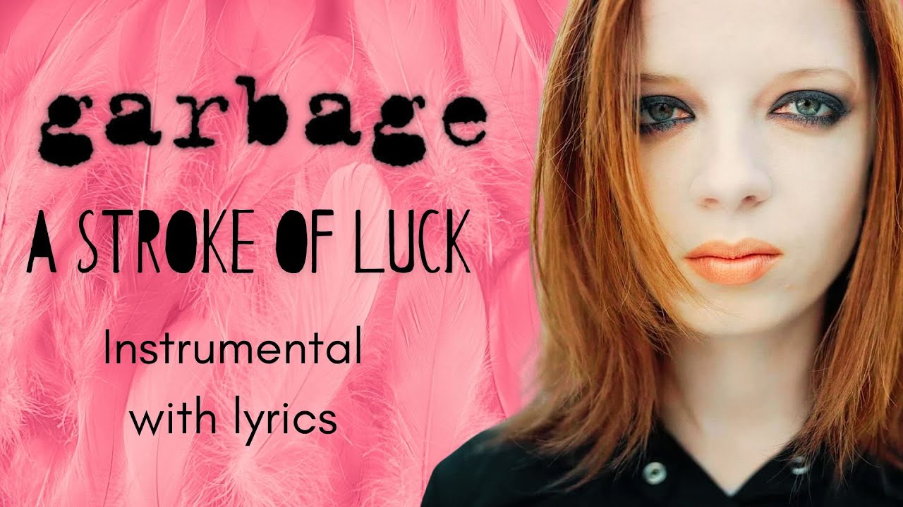 Garbage - A Stroke of Luck (Karaoke)
