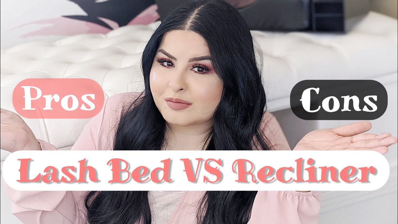 Lash Bed or Recliner/ Pros & Cons// Why I prefer a Bed