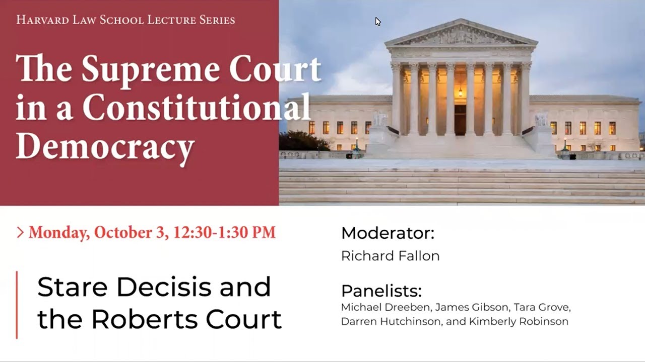 The Supreme Court in a Constitutional Democracy | Stare Decicis and the Roberts Court