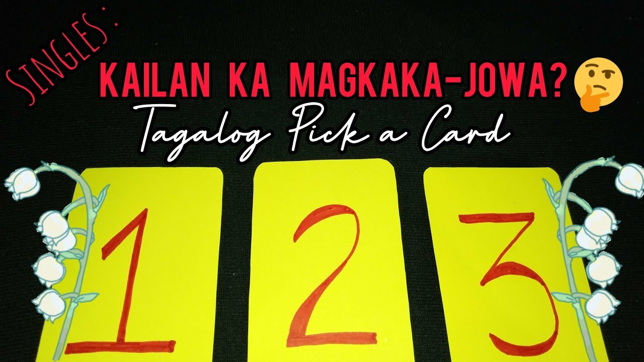 Singles: Kailan Ka Magkaka-Jowa?   | Tagalog Pick a Card