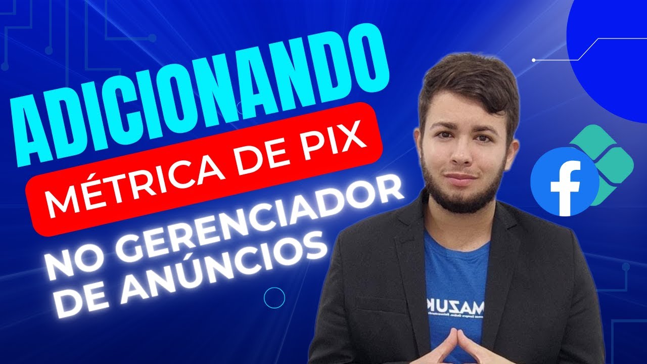 COMO CONFIGURAR MÉTRICA DE PIX NO FACEBOOK ADS?