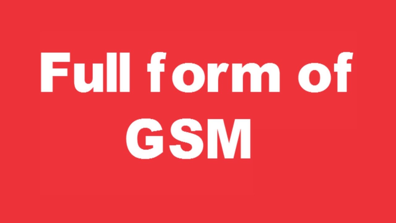 Full form of GSM