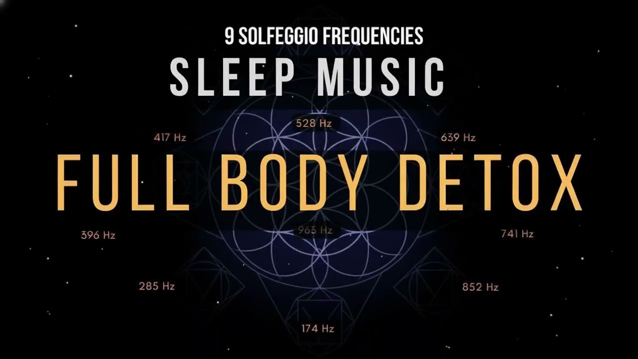 Calming Sleep Music with All 9 Solfeggio Frequencies for Deep Night Rest