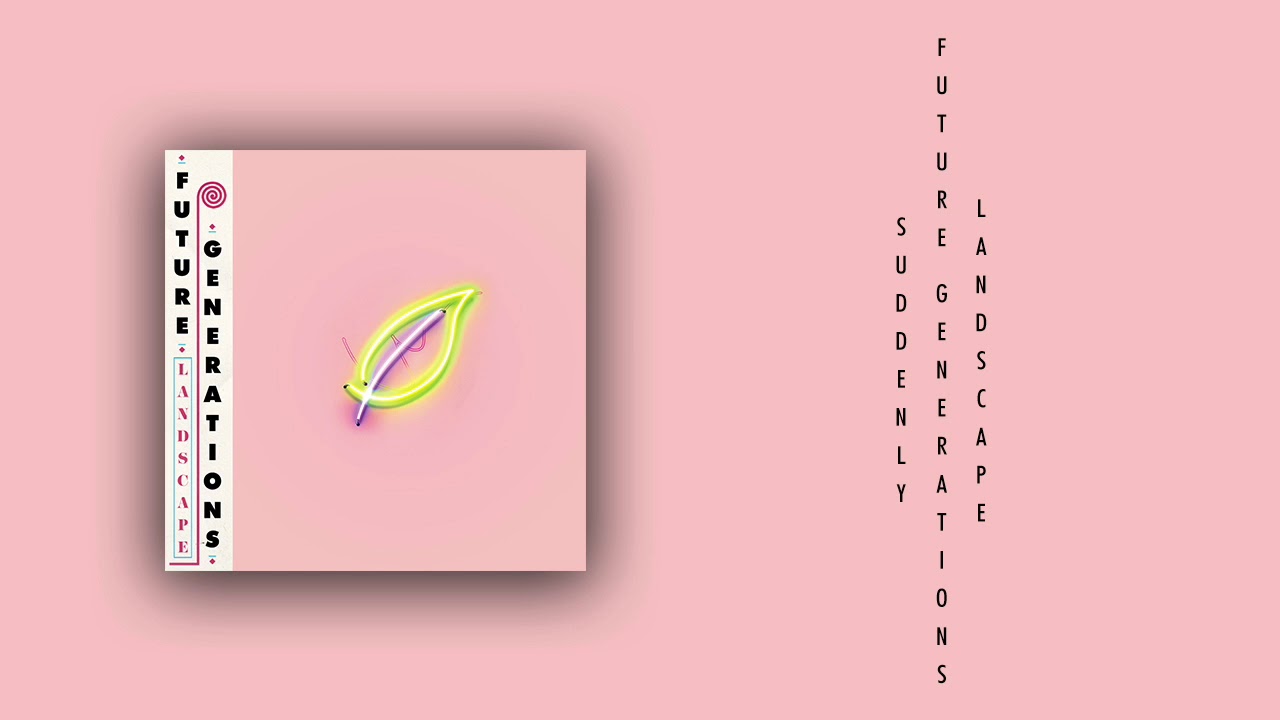 Future Generations - Suddenly (Official Audio)