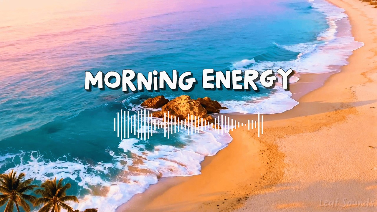 Fresh Morning Energy 🌴 | Tropical House Music for Productivity