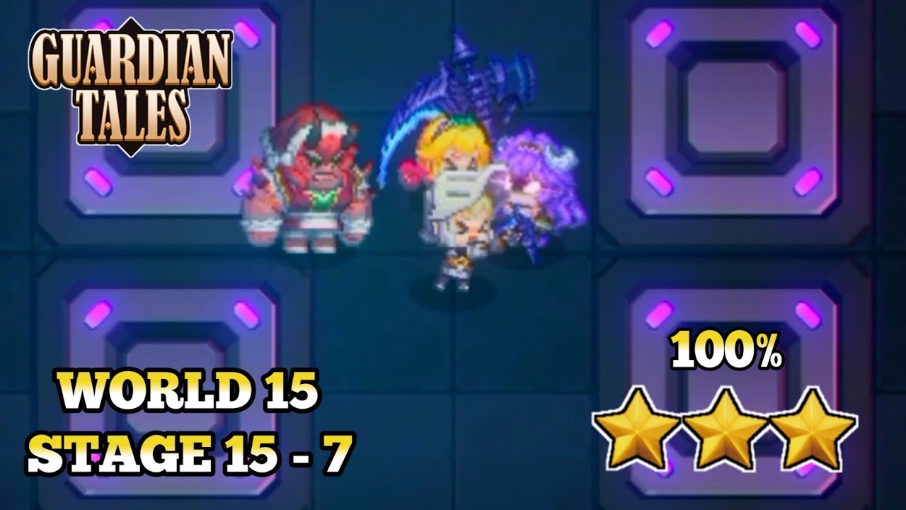 Guardian Tales 15-7 Normal 100% Complete - Guardian Tales Indonesia