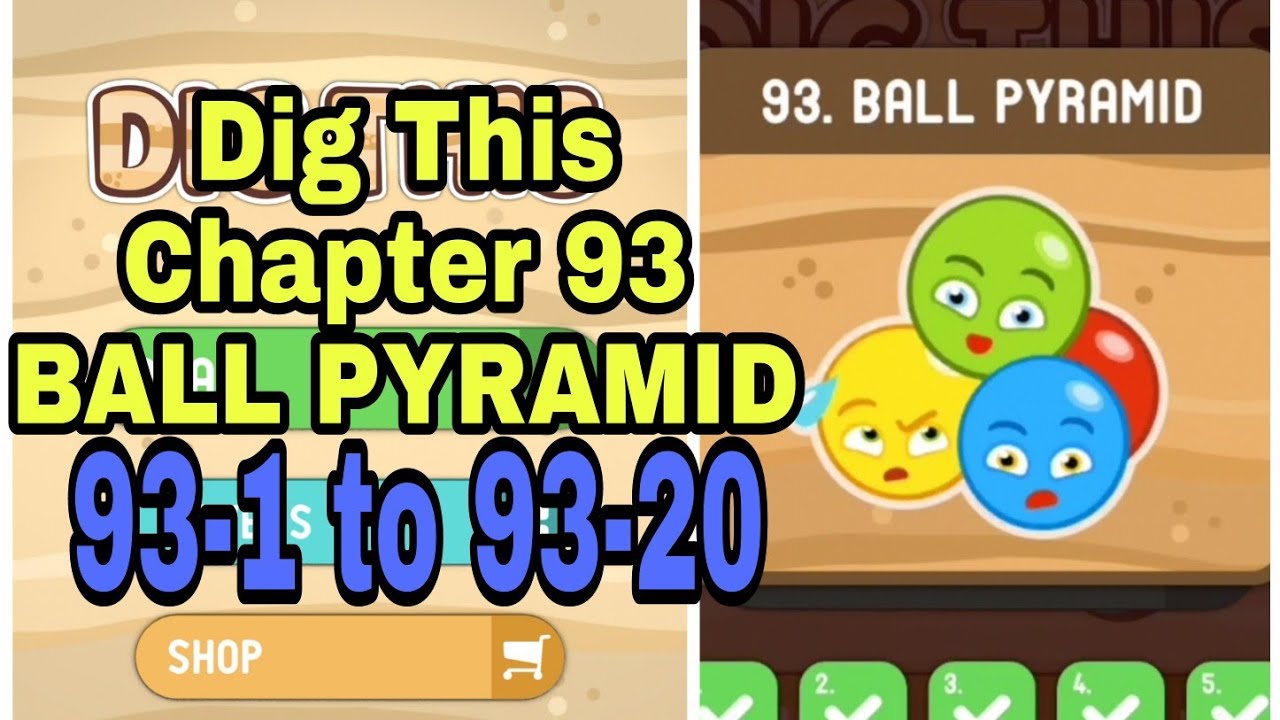 Dig This (Dig It) 93-1 to 93-20 Chapter 93 BALL PYRAMID All levels