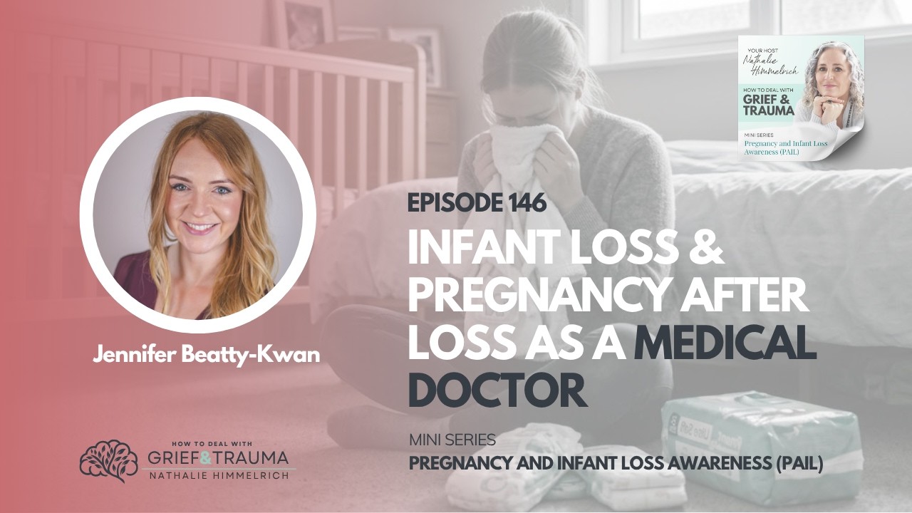 146 PAIL Mini Series: Episode with Jennifer Beatty-Kwan | Infant Loss & Pregnancy After Loss as a...