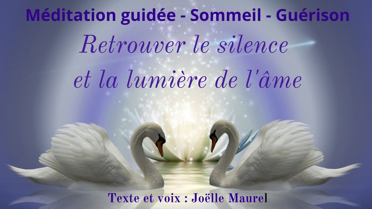 Retrouver le silence et la lumière de l'âme. Méditation , détente profonde, sommeil, avec J. Maurel.