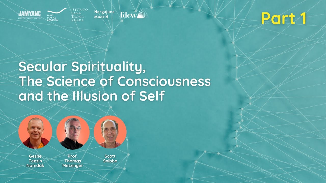 Secular Spirituality - Geshe Tenzin Namdak & Prof. Thomas Metzinger - Part 1