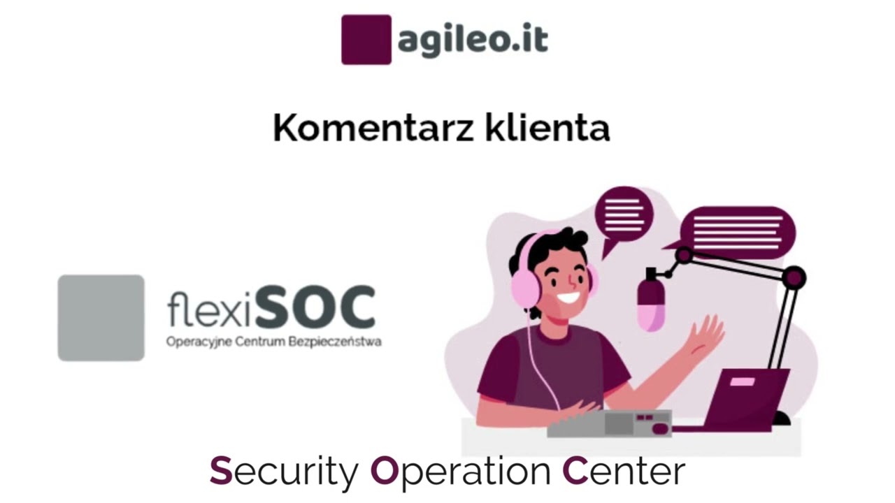 SOC Security Operations Center Agileo.IT W obliczu zagrożenia wiemy co robić.  [komentarz] #3