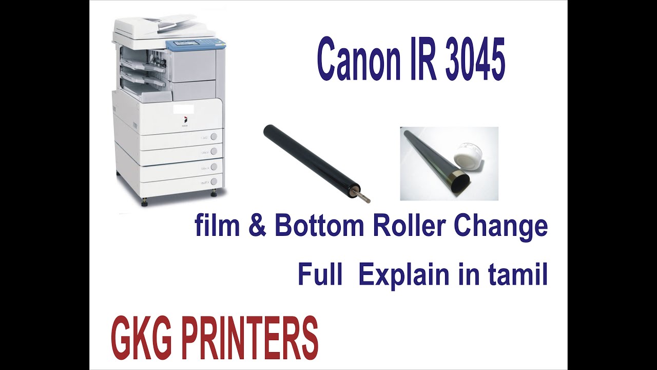 Canon Ir 3045 Fixing film & bottom Roller change full Explanation in tamil  by GKG PRINTERS