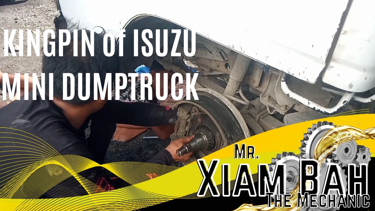 PAANO TANGGALIN ANG KINGPIN SA ISUZU MINI DUMP TRUCK NG 4HF1|XIAM_BAH