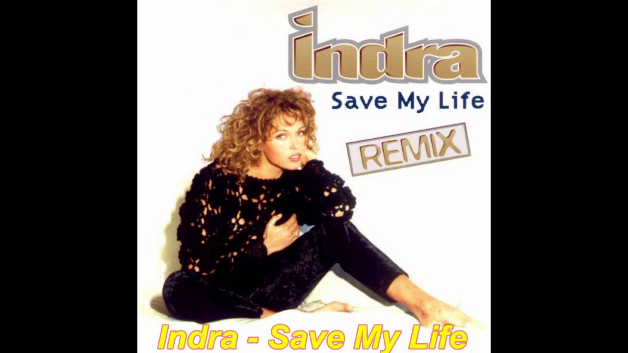 Indra - Save My Life (Sweet And Sour)