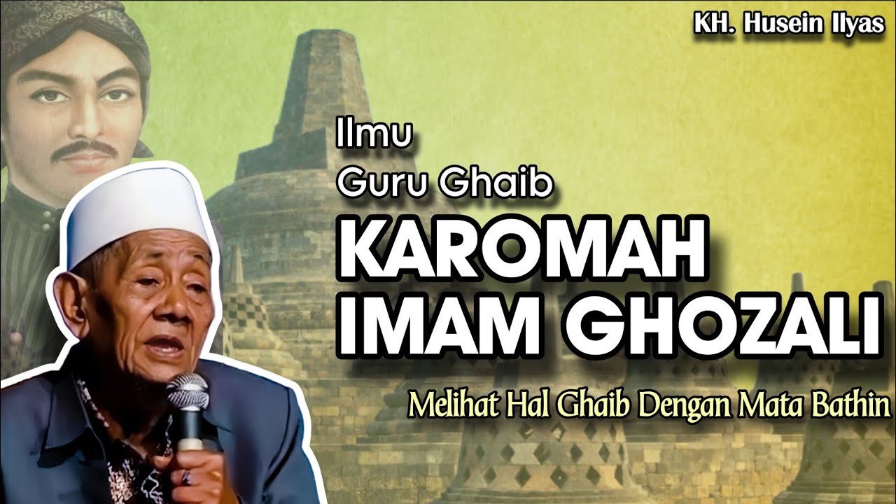 Ilmu Guru Ghaib Karomah Imam Ghozali - Ngaji KH. Husein Ilyas terbaru