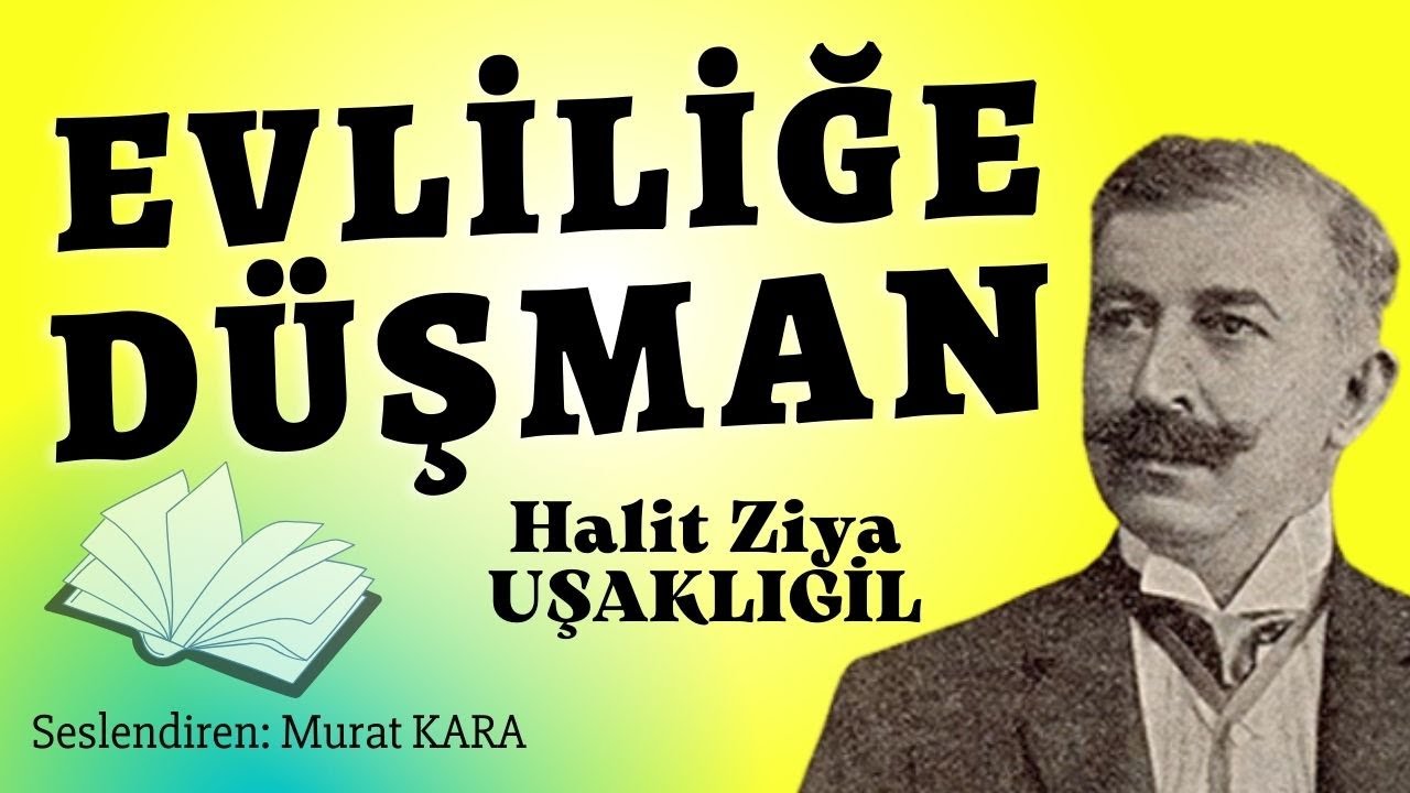 Evliliğe Düşman | Halit Ziya UŞAKLIGİL | Türk Edebiyatı Klasikleri Sesli Kitap