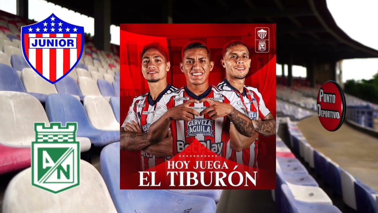 ¡HOY JUEGA JUNIOR! JUNIOR VS ATLÉTICO NACIONAL EN EL ESTADIO ROMELIO MARTÍNEZ. AQUÍ TODA LA PREVIA. 