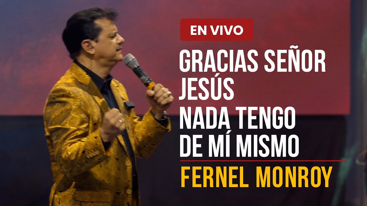 Fernel Monroy | Gracias Señor Jesús | Nada Tengo de Mi Mismo | Video Oficial