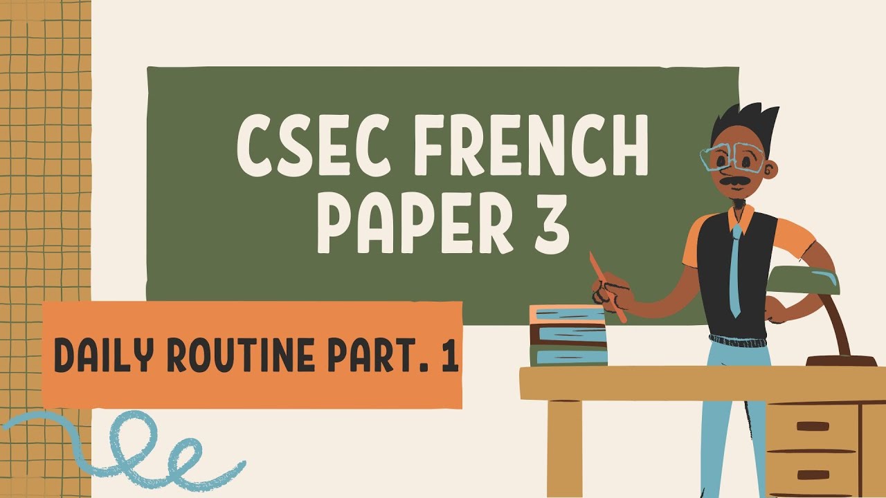 CSEC FRENCH PAPER 3 - DAILY ROUTINE
